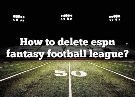 You will then be prompted to confirm your decision. . Delete league espn fantasy football